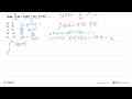 Nilai integral -3 0 (4x+5)(2x^2+5x-1)^2 dx=...