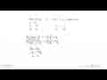 Jika 9y(ay -3) = 45y^2 + by, nilai dari a - b = . . . .