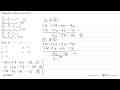 Diketahui sistem persamaan x/3 + y/2 - z = 7 x/4 - 3y/2