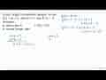 Suatu fungsi f dinyatakan dengan rumus f(x)=a x+b . Jika