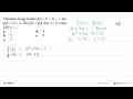 Diberikan fungsi berikut f(x)=x^2+5x-1 dan g(x)=3x+2. Jika