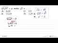 (6,25)^(2/2) = p, maka akar (p) =... A. 6,25 C. 2,5 B.