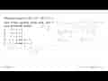 Diketahui fungsi f(x)=1/3 (k+3)x^3+1/2 kx^2+x+2. Agar