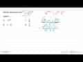 Benruk sederhana dari (2^n+4 - 2 x 2^n)/(2 x 2^n+3) adalah