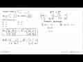 Disajikan matriks P=(4x-1 -2 -12 3y-5) dan Q=(7 -12 -2 2x).