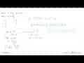 Jika f(x)=4x-4, g(x)=x/4, dan h(x)=x^2, maka