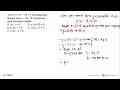 Kurva y=2x^2-3x+3 bersinggungan dengan garis y=5x-5 .