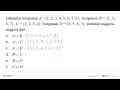 Diketahui himpunan A=(1,2,3,4,5,6,7,8), himpunan