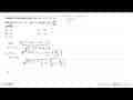 Fungsi f dinyatakan oleh f(x)=2x^4+x^3-x^2+3 dan