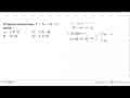 Himpunan penyelesaian x^2 - 4x - 12 = 0 adalah ... A. {-6,