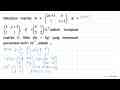 Diketahui matriks A=(2 x+1 5 1 x+1), B= (5 y+3 1 1), C=(5 1