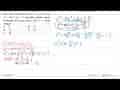 Jika suku banyak x^3+8x^2+ax+9 dan x^3-8x^2+bx-7 memiliki