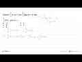 Diketahui integral -1 3 f(x) dx=3 dan integral dari -1 3