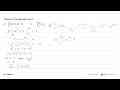 Tentukan a jika diketahui bahwa:a. integral 1 a(2x+1) dx=4