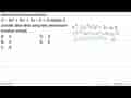 Salah satu akar persamaan x^4-5x^3+5x^2+5x-6=0 adalah 2.