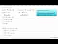 Sederhanakanlah. (1) (a + 7b) + (4a - 3b) (2) (-6x^2 + 5x -