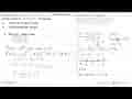 Fungsi f(x)=-x^3-3x^2+9x-15 didefinisikan pada interval