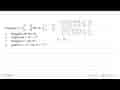 Diberikan: A = (7 9 3 4) dan B = (4 -9 -3 7). a. Hitunglah