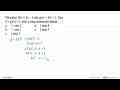 Diketahui f(x)=2x-5 dan g(x)=3x^2+1. Jika (fog)(x)=3, nilai