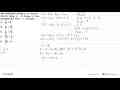 Jika polinomial f(x) dibagi (x+4), bersisa 9. Jika f(x)