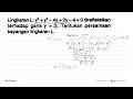 Lingkaran L: x^2+y^2-4x+2y-4=0 direfleksikan terhadap gari8