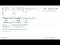 Jika (9x^2+9)/(x^3+1)=a/(x+1)+(bx+c)/(x^2-x+1), maka nilai