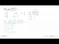 Nilai lim x mendekati tak hingga 2x(x^2+3)/(2x-3x^3)=....