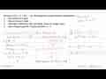 Diketahui f(x)=x^3+6x^2-15x. Berdasarkan fungsi tersebut,