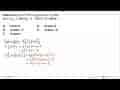 Diketahui f(x)=x^2+5x-4, g(x)=4x+7, dan h(x)=x+1. Jika