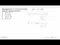 Jika fungsi f(x)=4-2x dengan domain {1,2,3}, rangenya