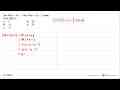 Jika M(x)=3 x-7 dan N(x)=2x-1 , maka (M o N)(3)=... a. 7d.