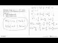 Diketahui fungsi g(x) = x cos^2 x/3 pada interval 0 <= x <=