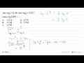 Jika log2=0,301 dan log3=0,477 , maka log225^(1/3)=...