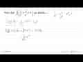 Nilai dari integral (3/x^2 + 2/x^2 + 4) dx adalah ...