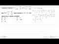 Diketahui matriks P = (1 -2 -3 1), Q = (-3 0 1 -2) dan R =