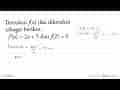Tentukan f(x) jika diketahui sebagai berikut. f'(x) = 2x+5