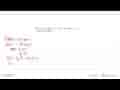 Diketahui (f o g)(x)=x^2-4 x+5 dan g(x)=x+3 Fungsi f(x)