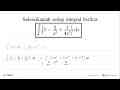 Selesaikanlah setiap integral berikut.integral (3-2/x^2+1/4