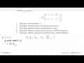 Diberikan matriks: A = ( 8 0 -2 akar(2) 1 3 5 4 -5 1/2) a.