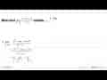 Nilai dari lim x->5 (x^2-9x+20)/(x-5) adalah...