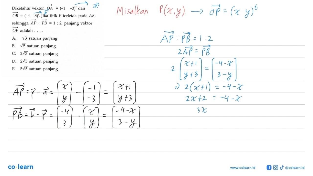 Diketahui vektor vektor OA=(-1 -3)^t dan vektor OB=(-4