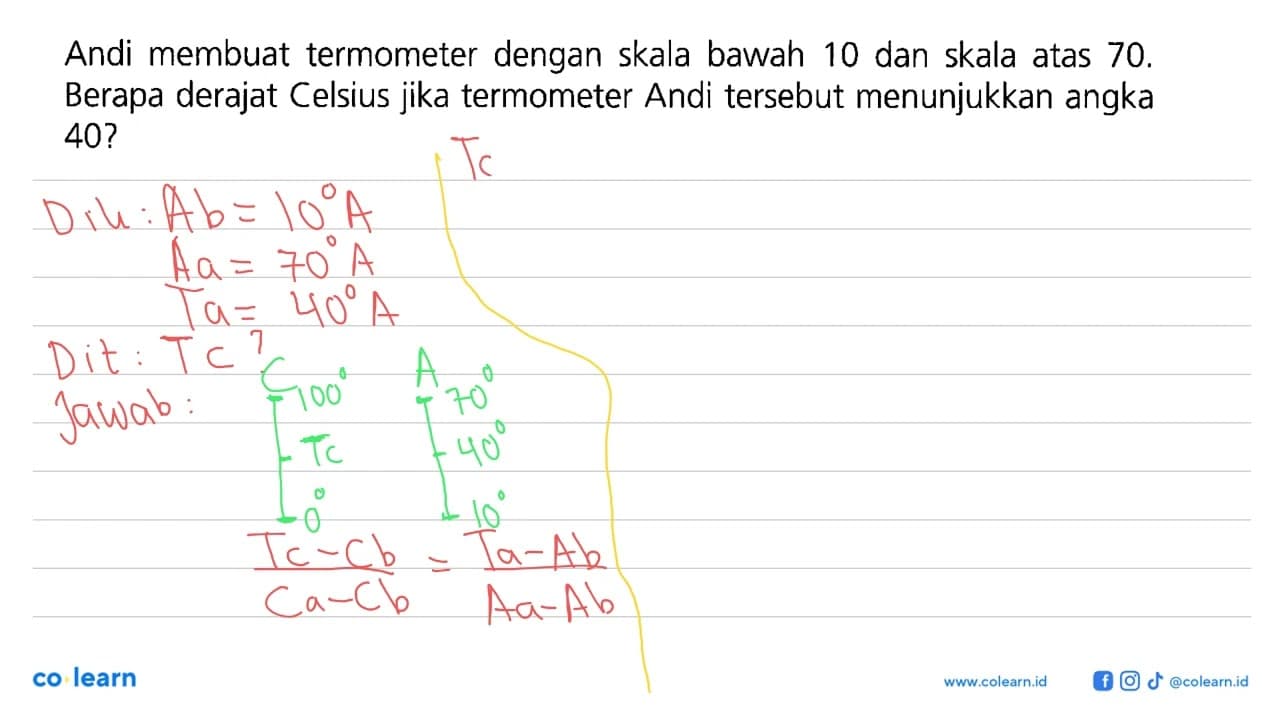 Andi membuat termometer dengan skala bawah 10 dan skala