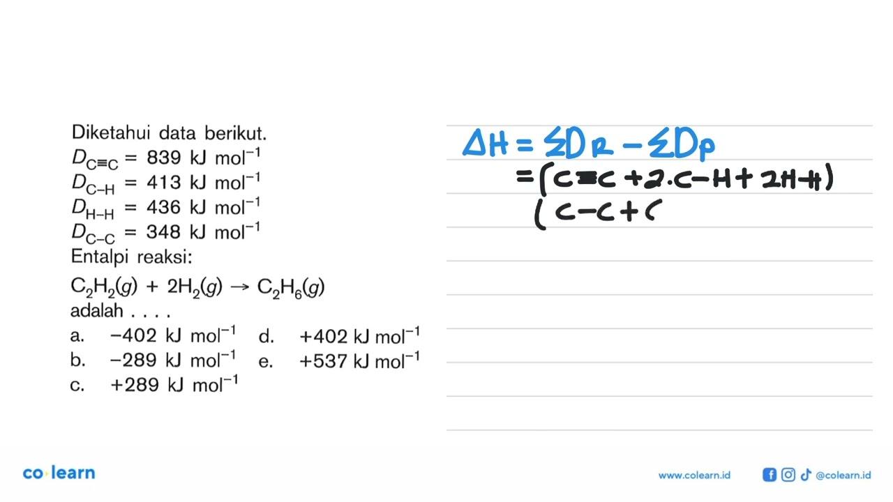 Diketahui data berikut. D=C = 839 kJ mol^(-1) DC-H = 413 kJ