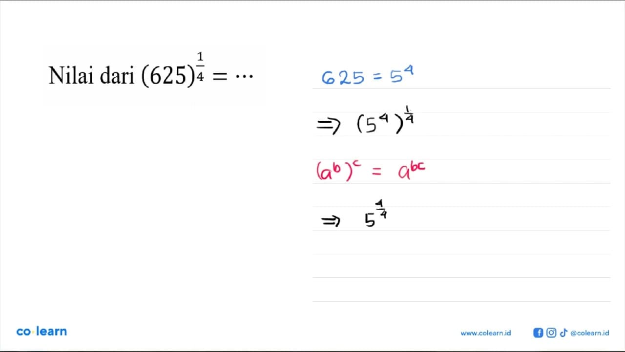 Nilai dari (625)^(1/4)=...