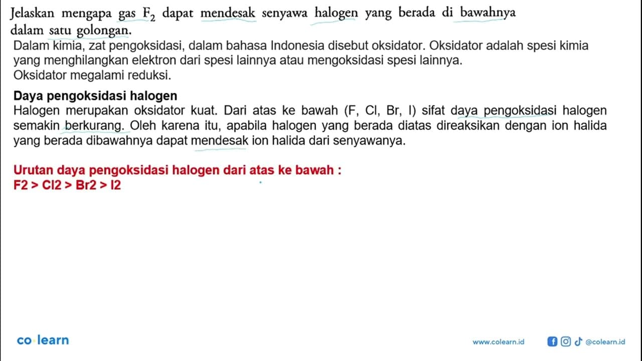 Jelaskan mengapa gas F2 dapat mendesak senyawa halogen yang