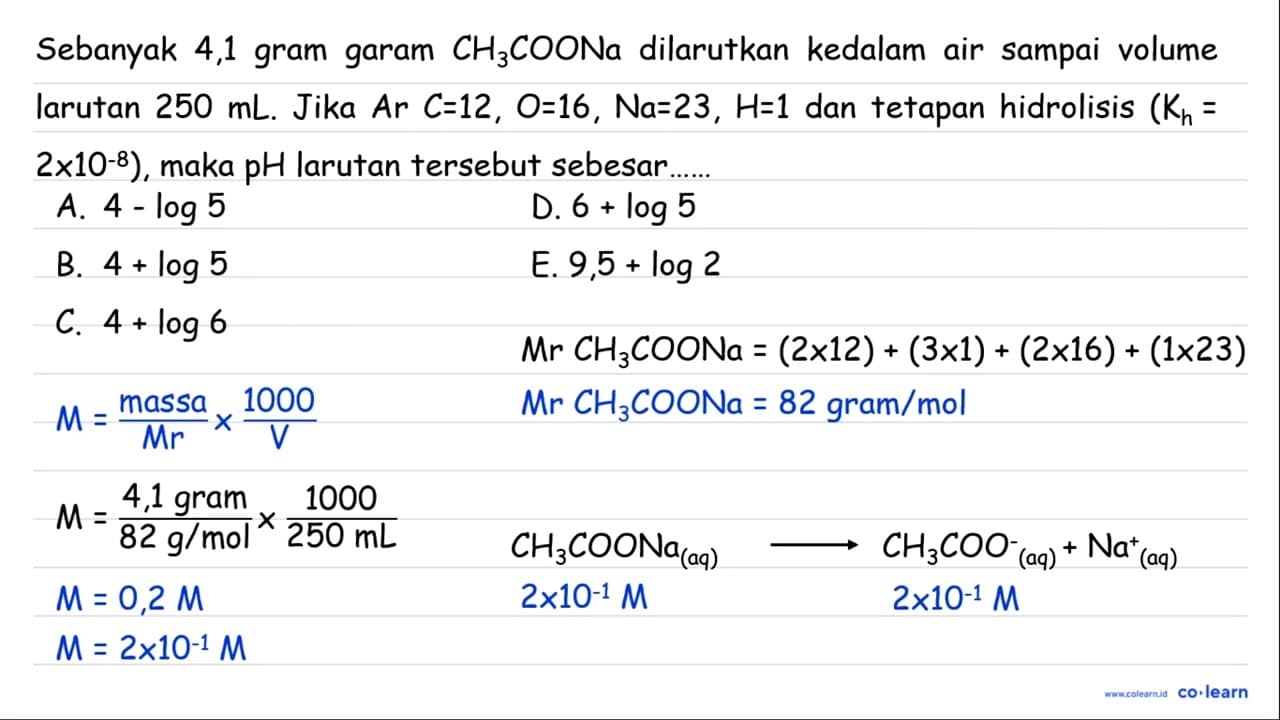 Sebanyak 4,1 gram garam CH3 COONa dilarutkan kedalam air