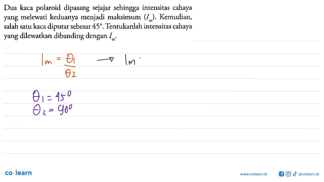 Dua kaca polaroid dipasang sejajar sehingga intensitas