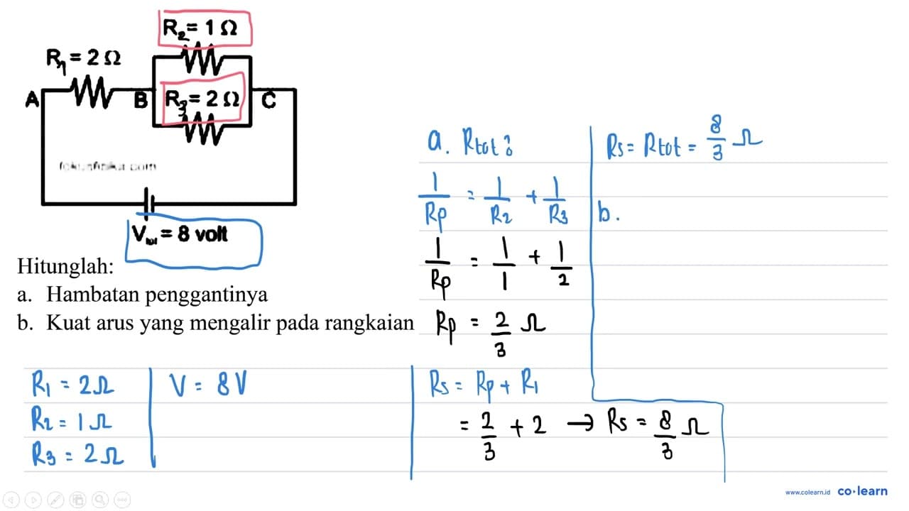 Hitunglah: a. Hambatan penggantinya b. Kuat arus yang