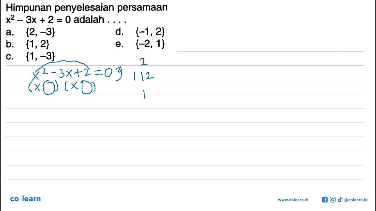 Himpunan penyelesaian persamaan x^2 - 3x + 2 = 0 adalah...