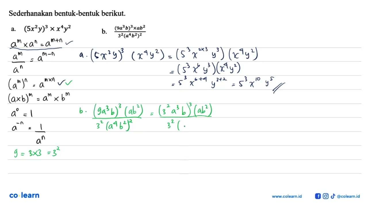 Sederhanakan bentuk-bentuk berikut. a. (5x^2y)^3 xx^4y^2 b.